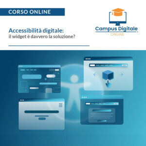 Corso Online | Accessibilità digitale: il widget è davvero la soluzione?