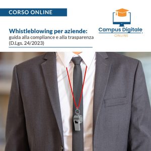 Corso Online | Whistleblowing per aziende: guida alla compliance e alla trasparenza (D.Lgs. 24/2023)